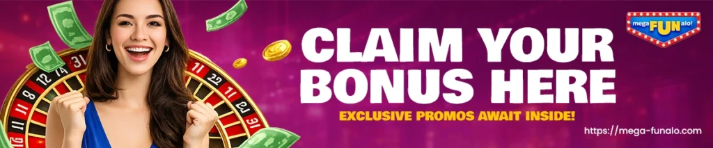 MegaFUNalo Claim Your Bonus Here Exclusive Promos Await Inside