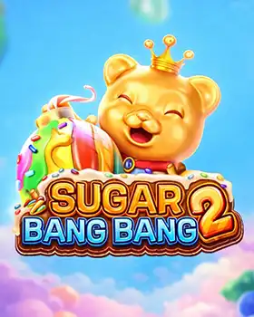 Sugar Bang Bang 2